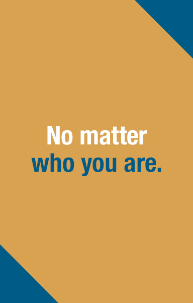No matter who you are