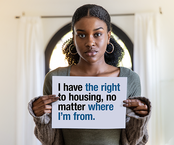I have the right to housing, no matter where I'm from